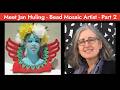 Meet Jan Huling - Bead Mosiac Artist - PART 2