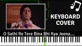 O Sathi Re Tere Bina Bhi Kya Jeena - Keyboard Cover ( Muqaddar Ka Sikandar )