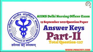 AIIMS Delhi Nursing Officer Exam 15/9/19 Question Paper Answer Key|Part-II|Memory Based Question Ans