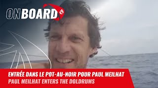 Entrée dans le Pot-au-Noir pour Paul Meilhat | Vendée Globe 2024