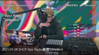 SHCR Live: Yazz Radio邀请Sdewdent