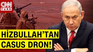 Hizbullah, İsrail'e Hangi Mesajı Verdi? Casus Dron İsrail'e Korku Saldı!