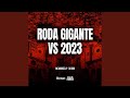 RODA GIGANTE VS 2023