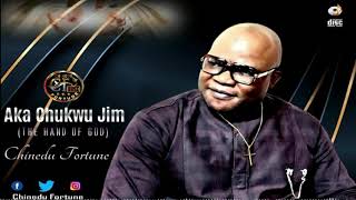 Chinedu Fortune-AKA CHUKWU JIM (The hand of God)-Latest 2020 gospel music.