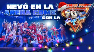 NEVÓ EN LA ARENA CDMX CON LA XMAS PARTY DEL 90S POP TOUR