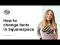 How to change fonts in Squarespace - Squarespace Font Menu Tutorial for Beginners