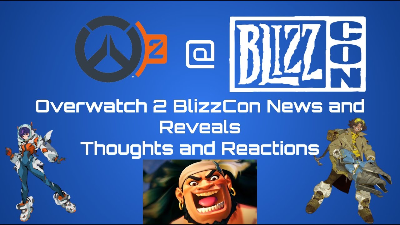 Overwatch 2 BlizzCon News And Reveals - Thoughts And Reactions - YouTube