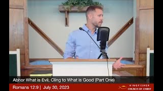 Abhor What is Evil; Cling to What is Good (Part One)