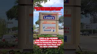 The CLOSED TGI FRIDAY'S on University Drive and Pines Blvd in Pembroke Pines Checking Out This Plaza