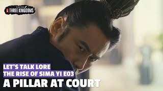 A Pillar at Court | The Rise of Sima Yi Let's Talk Lore E03