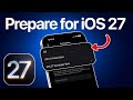 Prepare for iOS 27 - Available Tomorrow!