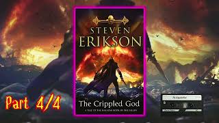 Battle for the Malazan Empire: The Crippled God (Part 4/4) by Steven Erikson - Listen Now!