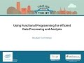 Reuben Cummings - Using Functional Programming for efficient Data Processing and Analysis