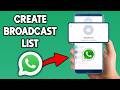 How to Create a Broadcast List on WhatsApp (Easy Guide)