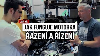 ŘAZENÍ A ŘÍZENÍ | JAK FUNGUJE MOTORKA | JAK NA MOTORKU | ŘIDIČÁK NA MOTORKU