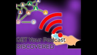 How to get YOUR Podcast DISCOVERED