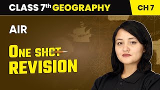 Air  -  One Shot Revision | Class 7 Geography Chapter 4 | CBSE 2024-25