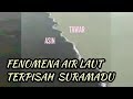 Fenomena Alam Air Laut Terpisah Di Jembatan Suramadu