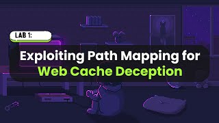 Exploiting Path Mapping For Web Cache Deception | PortSwigger Lab | Explained