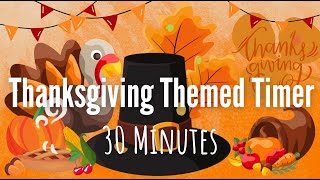 Thanksgiving Timer || 30 Minutes || With Music || #timer #teachertool #education #holiday