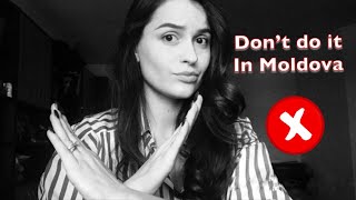 8 Things NOT to do in Moldova