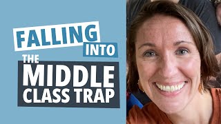 The Middle Class Money Trap That Derails Financial Freedom