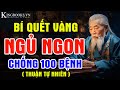 Bí Quyết Vàng Giúp Ngủ Ngon Sống Khỏe Trường Thọ Thuận Tự Nhiên | Kingbooks