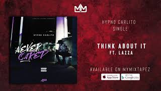 Hypno Carlito - Think About It Ft. Lazza (Official Audio)