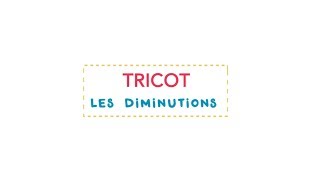 Comment réaliser une diminution au tricot ?