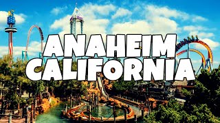Best Things To Do in Anaheim California