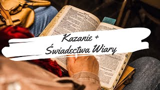 Kazanie oraz świadectwa wiary - 09.02.2025