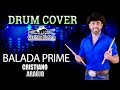 Balada Prime - Cristiano Araujo - Cezinha Batera Drum Cover