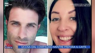 Uccisa dal compagno mentre prepara il caffè - La Vita in diretta 10/02/2025