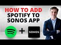 How to add Spotify to the Sonos app. 2025 update.