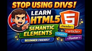 Stop Using Divs! Learn HTML5 Semantic Elements (Beginner Friendly)