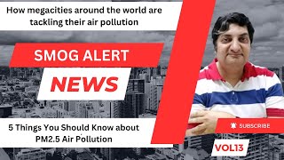 How megacities around the world are tackling their air pollution |air pollution 101|SMOG|PM 2.5