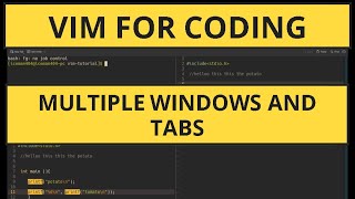Mastering Vim: Organize your workspace with multiple Tabs and Windows"