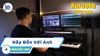 Hãy Đến Với Anh Karaoke Tone Nam | NSND Đức Long | Sol Studio