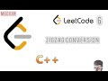 Leetcode 6 |  | ZigZag Conversion |  | C++