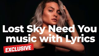 Lost Sky   Need You (Lyrics) - Lost Sky   Need You