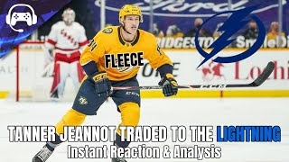 TANNER JEANNOT TRADED TO THE TAMPA BAY LIGHTNING | Instant Reaction \u0026 Analysis