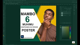 Mambo 6 ya kuzingatia unapoanza ku design poster kwenye adobe photoshop