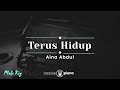 Terus Hidup - Aina Abdul (KARAOKE PIANO - MALE KEY)