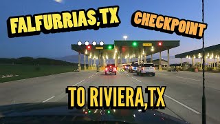 Falfurrias,Tx Checkpoint/GARITA TO Riviera,Tx