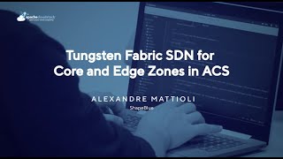 Tungsten Fabric SDN for Core and Edge Zones in ACS - CloudStack European User Group 2023