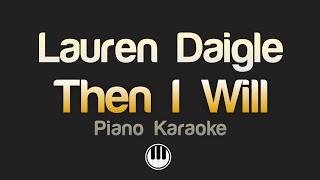 Lauren Daigle - Then I Will (Karaoke)