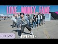 [KPOP IN PUBLIC] OT13 SEVENTEEN ‘LOVE, MONEY, FAME (ft. DJ Khaled)’ One Take Dance Cover - ECLIPSE