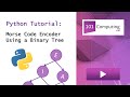 Morse Code Encoder using a Binary Tree in Python | 101Computing.net