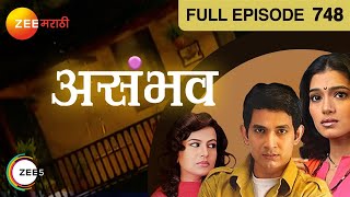 Asambhav - Marathi Serial - Full Ep - 748 - Umesh Kamat, Urmila Kanetkar, - Zee Marathi