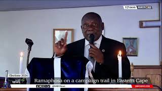 2024 Elections | Ramaphosa on campaign trail in Eastern Cape